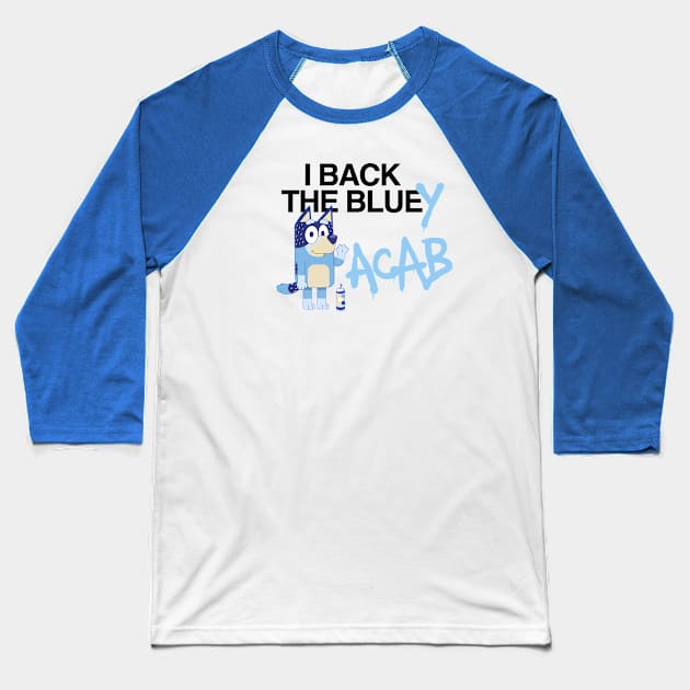 I Back The Bluey (Black Letters) Baseball T-Shirt by dumb stuff, fun stuff